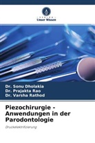 Dr Sonu Dholakia, Sonu Dholakia, Dr Prajakta Rao, Prajakta Rao, Dr Vars Rathod, Varsha Rathod - Piezochirurgie - Anwendungen in der Parodontologie