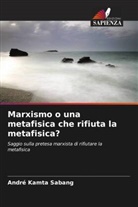 André Kamta Sabang - Marxismo o una metafisica che rifiuta la metafisica?
