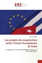 Xavier Goergler - Les projets de coopération entre l'Union Européenne et Cuba