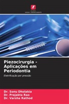 Sonu Dholakia, Prajakta Rao, Varsha Rathod - Piezocirurgia - Aplicações em Periodontia