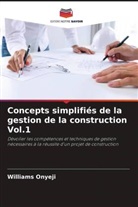 Williams Onyeji - Concepts simplifiés de la gestion de la construction Vol.1