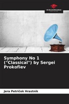 Jera Petri¿ek Hrastnik, Jera Petricek Hrastnik - Symphony No 1 ("Classical") by Sergei Prokofiev