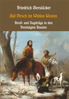 Friedrich Gerstäcker - Auf Pirsch im Wilden Westen