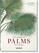 H Walter Lack, H. Walter Lack, Karl Friedrich Philipp von Martius - The book of palms : the complete plates. Das Buch der Palmen. Le livre des palmiers