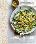 Molly Chester, Sarah Owens, Alice Waters - The Apricot Lane Farms Cookbook