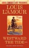 Louis L'Amour - Westward the Tide (Louis L'Amour's Lost Treasures)