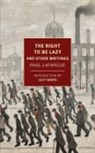 Alex Andriesse, Paul Lafargue, Lucy Sante - The Right to Be Lazy