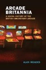 Alan Meades, Meades Alan - Arcade Britannia