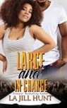 La Jill Hunt - Large and in Charge