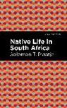 Solomon T. Plaatje - Native Life in South Africa