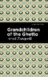Israel Zangwill - Grandchildren of the Ghetto
