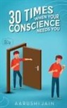 Aarushi Jain - 30 Times When Your Conscience Needs You