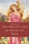 John Erskine - The private life of Helen of Troy