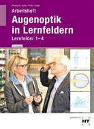 Verena Fricke, Jörn Kommnick, Sören Schal, Sören u a Schal, Tono Thape, Jörn Kommnick - Augenoptik in Lernfeldern