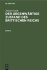 Johann Entick - Johann Entick: Der gegenwärtige Zustand des brittischen Reichs - Band 2: Johann Entick: Der gegenwärtige Zustand des brittischen Reichs. Band 2