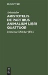 Aristoteles, Immanuel Bekker - Aristotelis de partibus animalium libri quattuor
