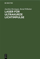 Joachim Herrmann, Bernd Wilhelmi - Laser für ultrakurze Lichtimpulse