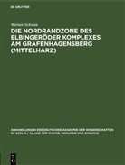 Werner Schwan - Die Nordrandzone des Elbingeröder Komplexes Am Gräfenhagensberg (Mittelharz)
