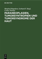Manfred Hagedorn, Gerhard F. Hauf, Carlos Thomas - Paraneoplasien, Tumorsyntropien und Tumorsyndrome der Haut