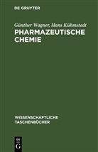 Hans Kühmstedt, Günther Wagner - Pharmazeutische Chemie