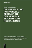 Albert Wollenberger - Die nervale und hormonelle Regulation des Herzens: Biochemische Mechanismen