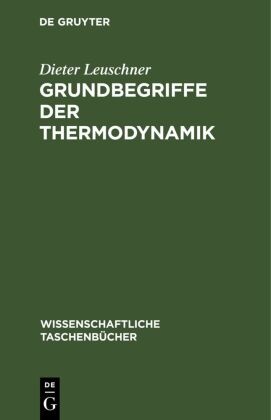 Dieter Leuschner - Grundbegriffe der Thermodynamik