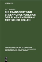 F. -D. Böhmer, F.-D. Böhmer, K Eckert, K. Eckert, R Grosse, R. Grosse... - Die Transport und Erkennungsfunktion der Plasmamembran tierischer Zellen