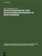 Karl Wolfgang Böer - Reaktionskinetik von Elektronenprozessen in Festkörpern