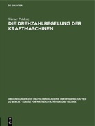 Werner Pohlenz - Die Drehzahlregelung der Kraftmaschinen