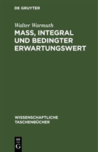 Joachim Bellach, Peter Franken, Elke Warmuth, Walter Warmuth - Maß, Integral und bedingter Erwartungswert
