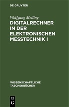 Wolfgang Meiling - Digitalrechner in der elektronischen Meßtechnik I