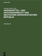 Joachim Richter - Arzneimittel- und Apothekenrecht der Deutschen Demokratischen Republik - Lieferung 7/8: Arzneimittel- und Apothekenrecht der Deutschen Demokratischen Republik. Lieferung 7/8