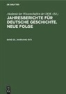 Akademie der Wissenschaften der DDR. - Jahresberichte für deutsche Geschichte. Neue Folge - Band 25, Jahrgang 1973: Jahresberichte für deutsche Geschichte. Neue Folge. Band 25, Jahrgang 1973