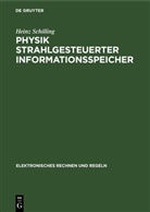 Heinz Schilling - Physik strahlgesteuerter Informationsspeicher