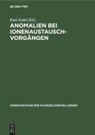 Kurt Isslei - Anomalien bei Ionenaustausch-Vorgängen