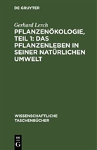 Gerhard Lerch - Pflanzenökologie, Teil 1: Das Pflanzenleben in seiner natürlichen Umwelt