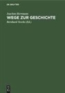 Joach¿m Herrmann, Joachim Herrmann, Bernhard Tesche - Wege zur Geschichte