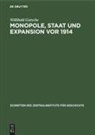 Willibald Gutsche - Monopole, Staat und Expansion vor 1914