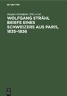 Jacques Grandjonc, Waltraud Seidel-Höppner, Michael Werner - Wolfgang Strähl Briefe eines Schweizers aus Paris, 1835-1836