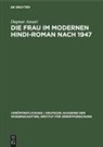 Dagmar Ansari - Die Frau im Modernen Hindi-Roman nach 1947