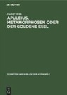 Rudolf Helm - Apuleius, Metamorphosen oder der Goldene Esel