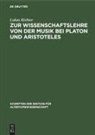 Lukas Richter - Zur Wissenschaftslehre von der Musik bei Platon und Aristoteles