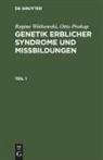 Otto Prokop, Regine Witkowski - Regine Witkowski; Otto Prokop: Genetik erblicher Syndrome und Missbildungen - Teil 1: Regine Witkowski; Otto Prokop: Genetik erblicher Syndrome und Missbildungen. Teil 1