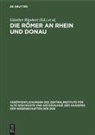 Helga Köpstein, Günther Rigobert - Die Römer an Rhein und Donau