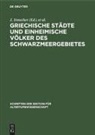 J. Irmscher, D. B. Schelow - Griechische Städte und einheimische Völker des Schwarzmeergebietes