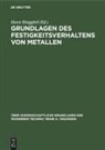 Horst Ringpfeil, G. E. R. Schulze - Grundlagen des Festigkeitsverhaltens von Metallen