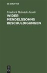 Friedrich Heinrich Jacobi - Wider Mendelssohns Beschuldigungen
