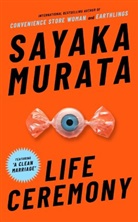 Sayaka Murata - Life Ceremony