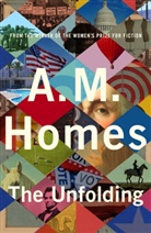 A M Homes, A. M. Homes, A.M. Homes - The Unfolding