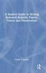 Cathal O Siochru, Cathal Ó Siochrú, Cathal O'Siochru, Cathal Ó'Siochrú - A Student Guide to Writing Research Reports, Papers, Theses and
